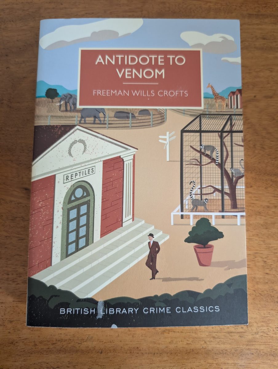 Front cover of Antidote to Venom by Freeman Wills Crofts, British Library Crime Classics 2015 paperback