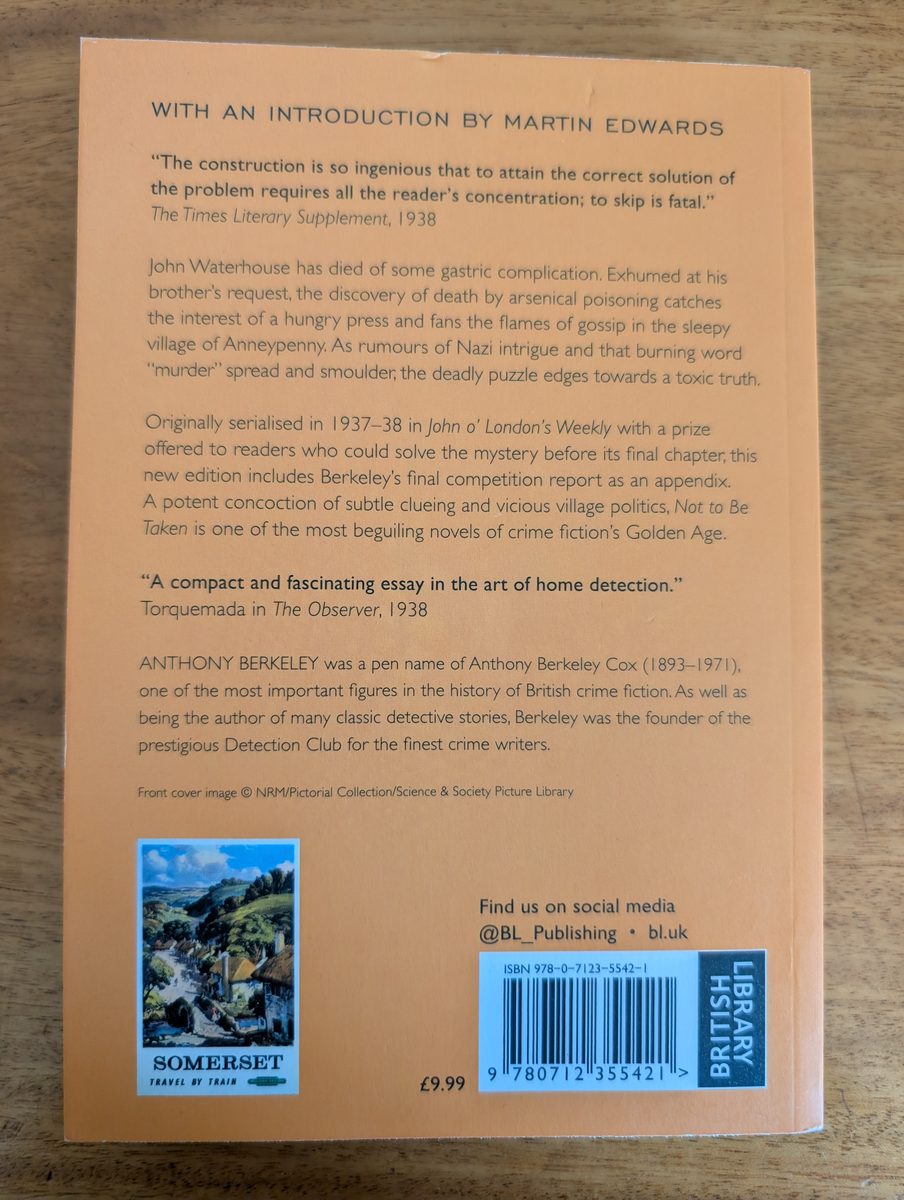 The back cover of the 2025 British Library Crime Classics paperback of Not To Be Taken by Anthony Berkeley. The orange background carries pull quotes from the Times Literary Supplement and The Observer, a plot synopsis, and a biographical note describing Berkeley as founder of the Detection Club. A small thumbnail of the front cover image is labelled 'Somerset — Travel by Train'. Priced at £9.99.
